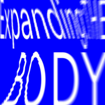 Expanding: THE BODY